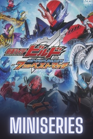 Kamen Rider Build ~The 7 Best Matches Raising the Hazard Level~